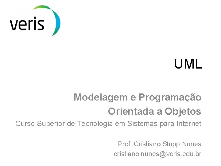 UML Modelagem e Programação Orientada a Objetos Curso Superior de Tecnologia em Sistemas para