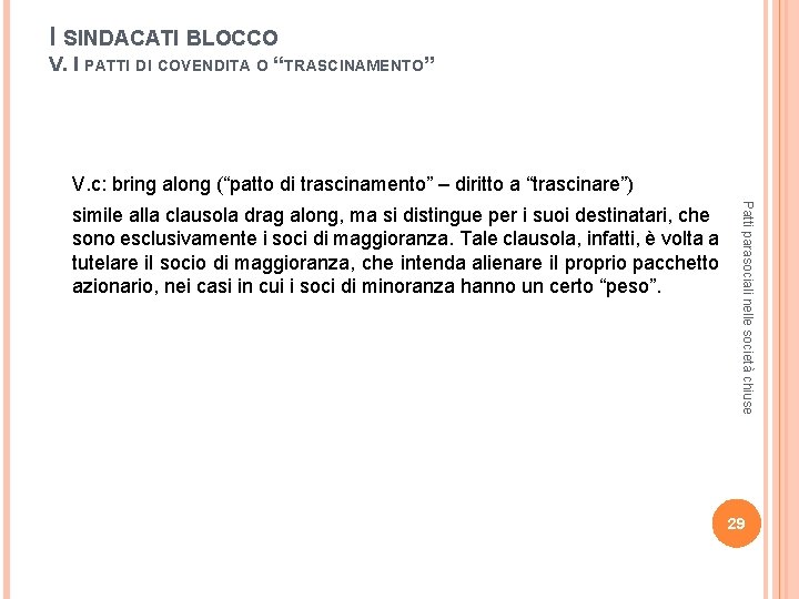 I SINDACATI BLOCCO V. I PATTI DI COVENDITA O “TRASCINAMENTO” V. c: bring along