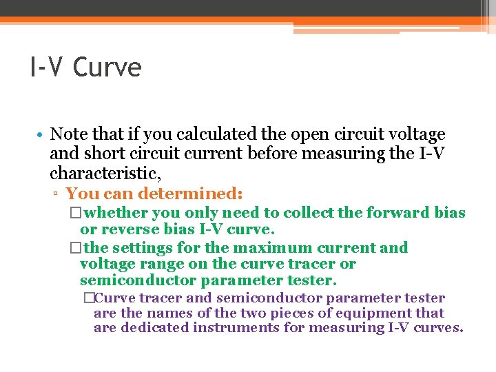 I-V Curve • Note that if you calculated the open circuit voltage and short