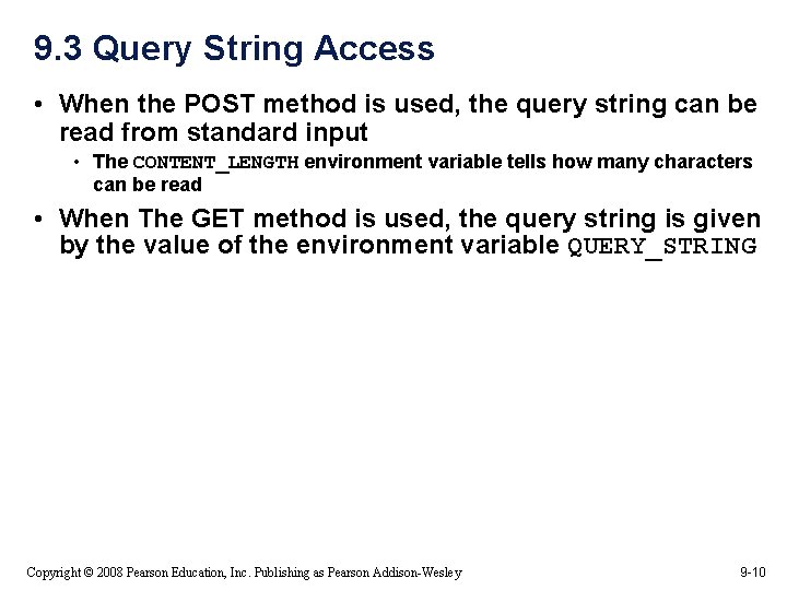 9. 3 Query String Access • When the POST method is used, the query
