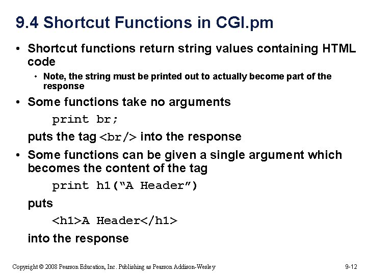 9. 4 Shortcut Functions in CGI. pm • Shortcut functions return string values containing