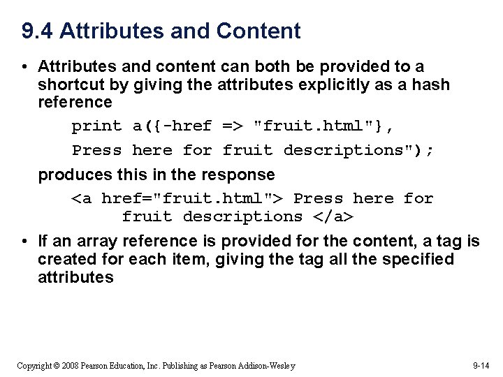 9. 4 Attributes and Content • Attributes and content can both be provided to