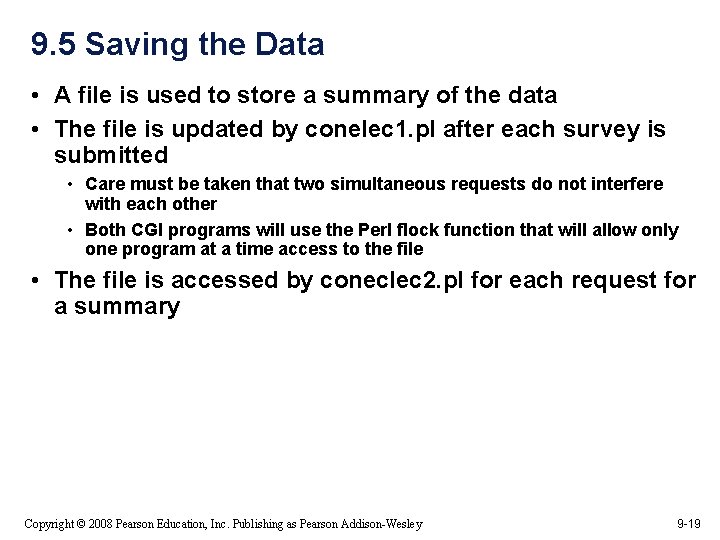 9. 5 Saving the Data • A file is used to store a summary