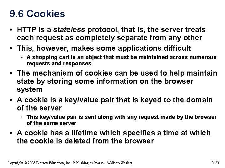 9. 6 Cookies • HTTP is a stateless protocol, that is, the server treats