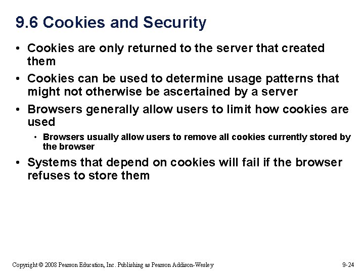 9. 6 Cookies and Security • Cookies are only returned to the server that