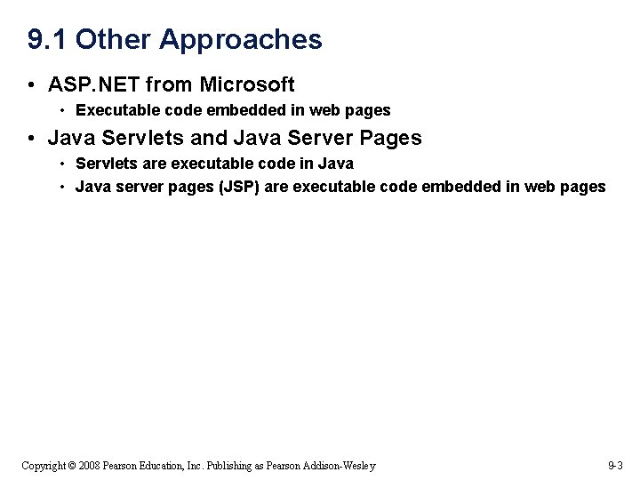 9. 1 Other Approaches • ASP. NET from Microsoft • Executable code embedded in