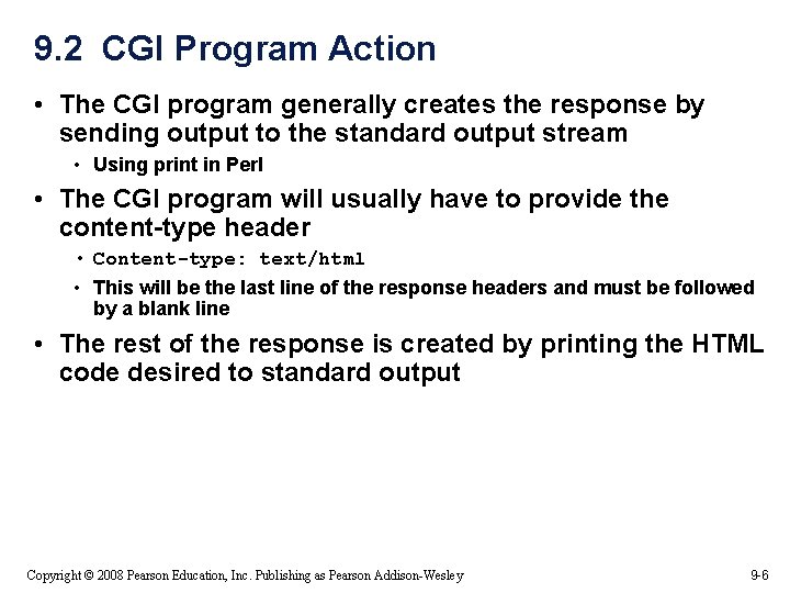 9. 2 CGI Program Action • The CGI program generally creates the response by