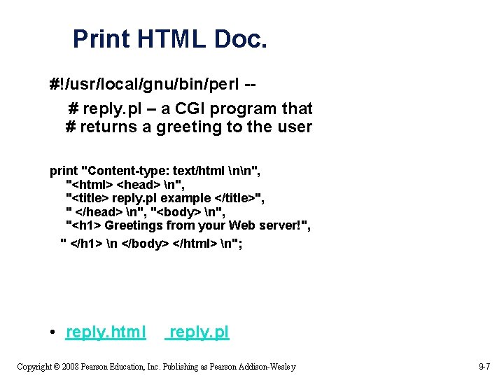 Print HTML Doc. #!/usr/local/gnu/bin/perl -# reply. pl – a CGI program that # returns