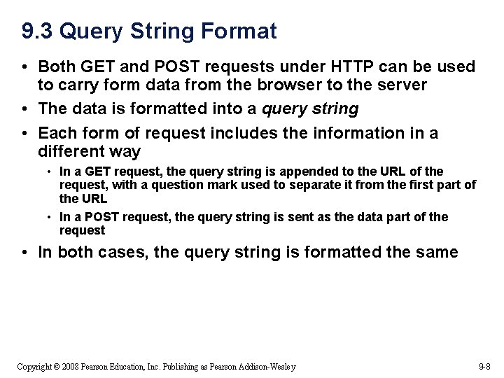 9. 3 Query String Format • Both GET and POST requests under HTTP can