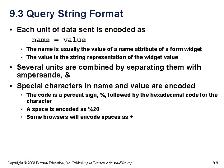 9. 3 Query String Format • Each unit of data sent is encoded as
