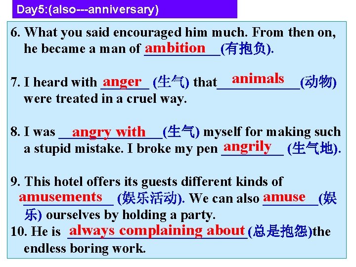 Day 5: (also---anniversary) 6. What you said encouraged him much. From then on, ambition