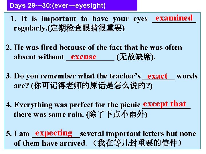 Days 29 ---30: (ever---eyesight) examined 1. It is important to have your eyes ______