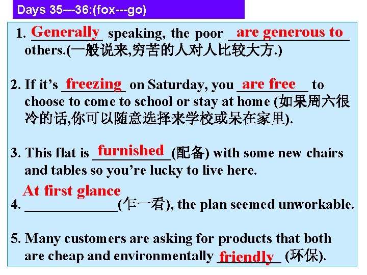 Days 35 ---36: (fox---go) are generous to 1. Generally _____ speaking, the poor _________