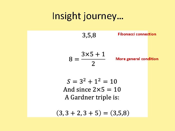 Insight journey… Fibonacci connection More general condition 