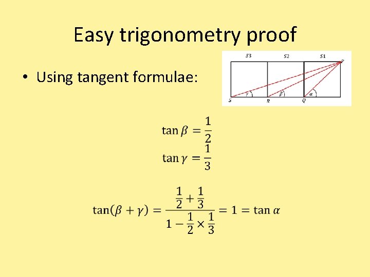 Easy trigonometry proof • Using tangent formulae: 