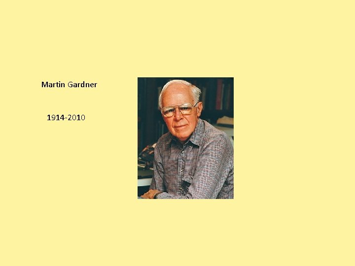 Martin Gardner 1914 -2010 
