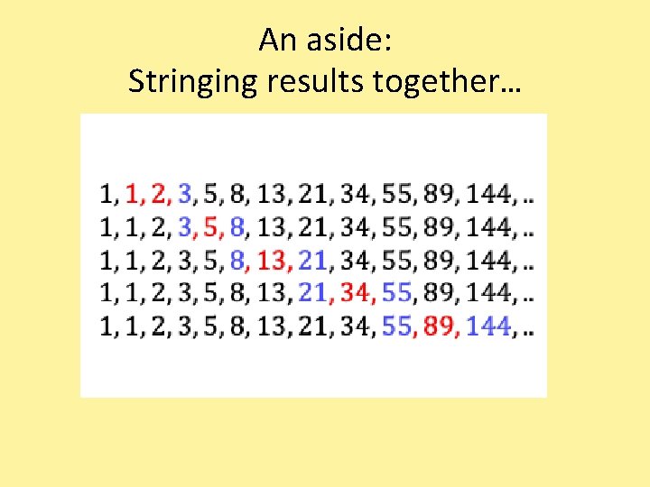 An aside: Stringing results together… 
