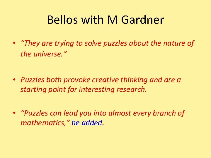 Bellos with M Gardner • “They are trying to solve puzzles about the nature