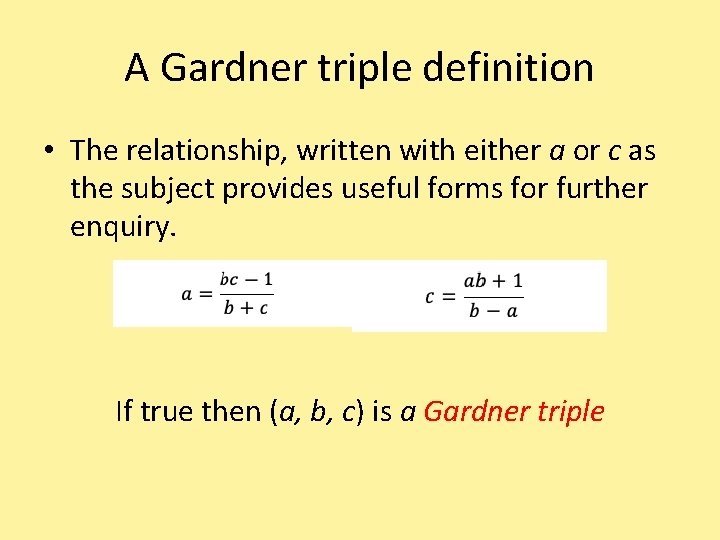 A Gardner triple definition • The relationship, written with either a or c as