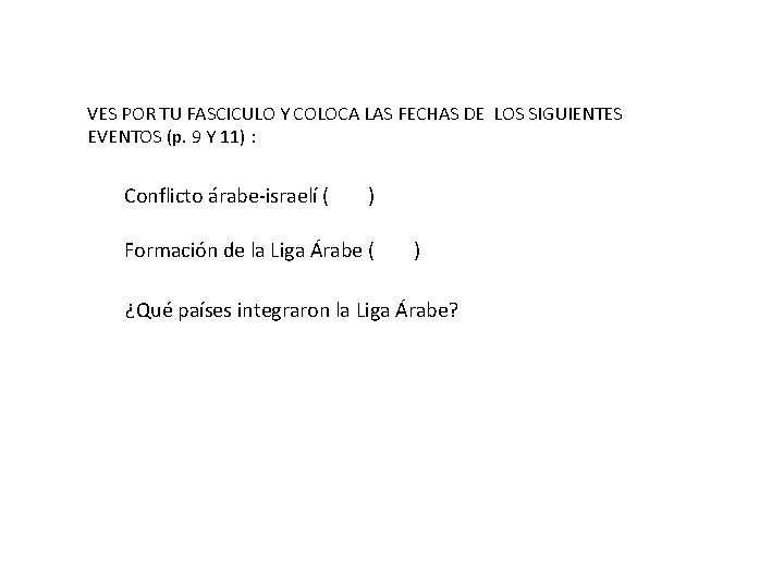 VES POR TU FASCICULO Y COLOCA LAS FECHAS DE LOS SIGUIENTES EVENTOS (p. 9