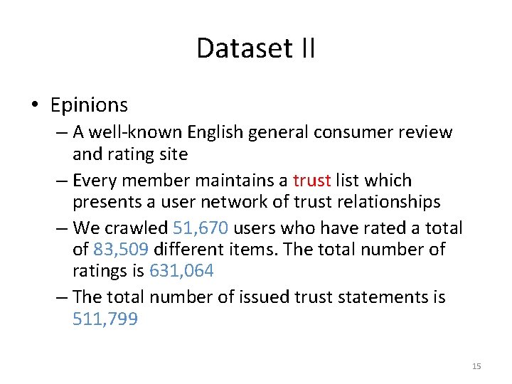Dataset II • Epinions – A well-known English general consumer review and rating site