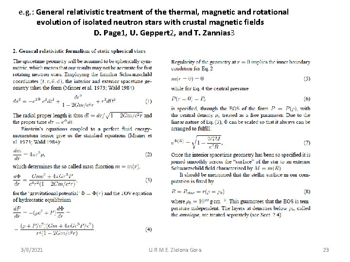 e. g. : General relativistic treatment of thermal, magnetic and rotational evolution of isolated