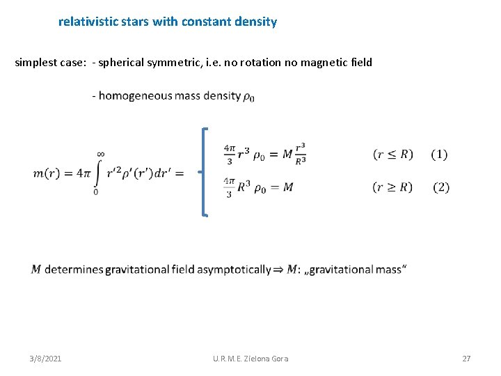 relativistic stars with constant density simplest case: - spherical symmetric, i. e. no rotation