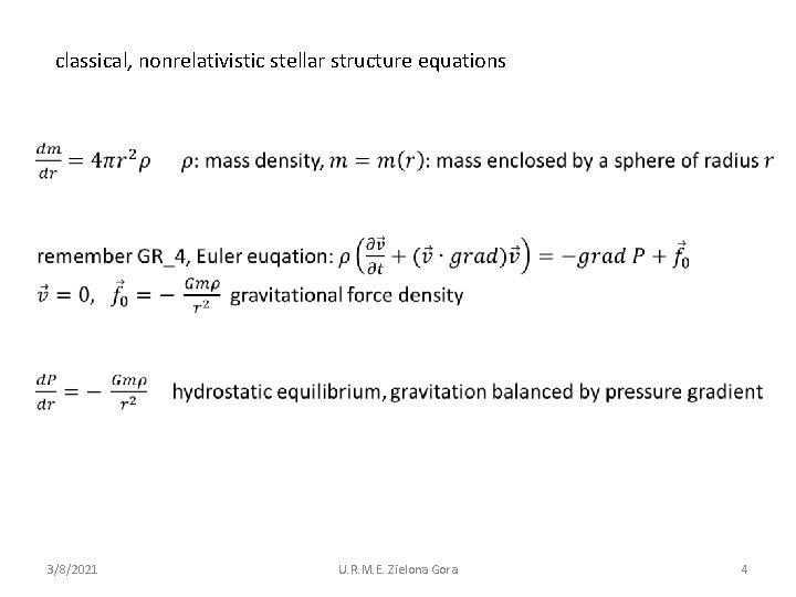 classical, nonrelativistic stellar structure equations 3/8/2021 U. R. M. E. Zielona Gora 4 