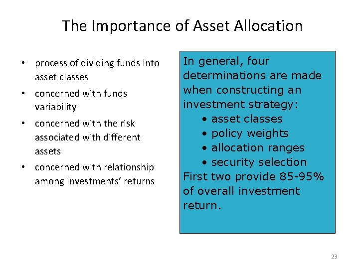 The Importance of Asset Allocation • process of dividing funds into asset classes •