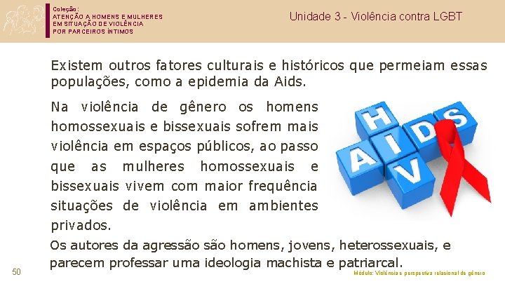 Coleção: ATENÇÃO A HOMENS E MULHERES EM SITUAÇÃO DE VIOLÊNCIA POR PARCEIROS ÍNTIMOS Unidade