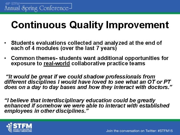 Continuous Quality Improvement • Students evaluations collected analyzed at the end of each of