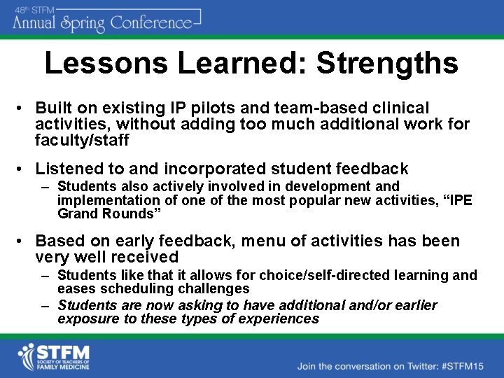 Lessons Learned: Strengths • Built on existing IP pilots and team-based clinical activities, without