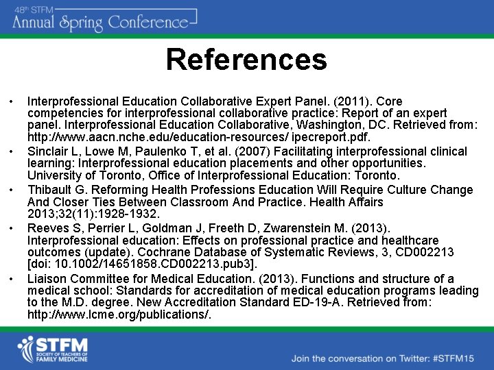 References • • • Interprofessional Education Collaborative Expert Panel. (2011). Core competencies for interprofessional