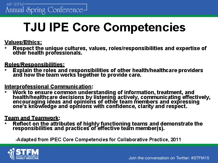 TJU IPE Core Competencies Values/Ethics: • Respect the unique cultures, values, roles/responsibilities and expertise