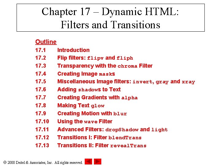 Chapter 17 – Dynamic HTML: Filters and Transitions Outline 17. 1 17. 2 17.