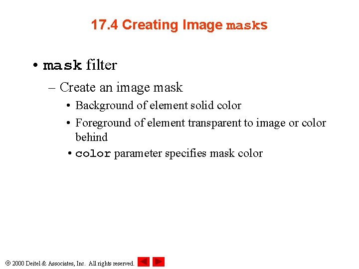 17. 4 Creating Image masks • mask filter – Create an image mask •