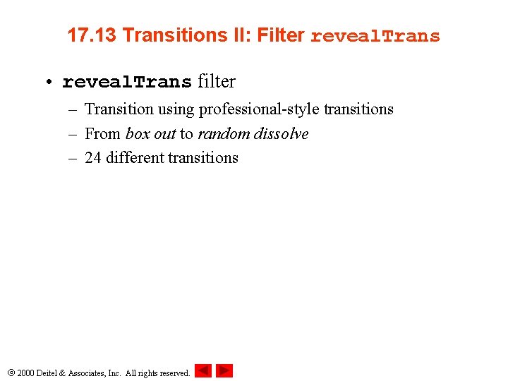 17. 13 Transitions II: Filter reveal. Trans • reveal. Trans filter – Transition using