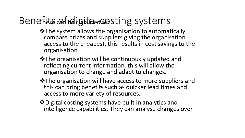 Benefits of bedigital systems These can classifiedcosting as: v. The system allows the organisation