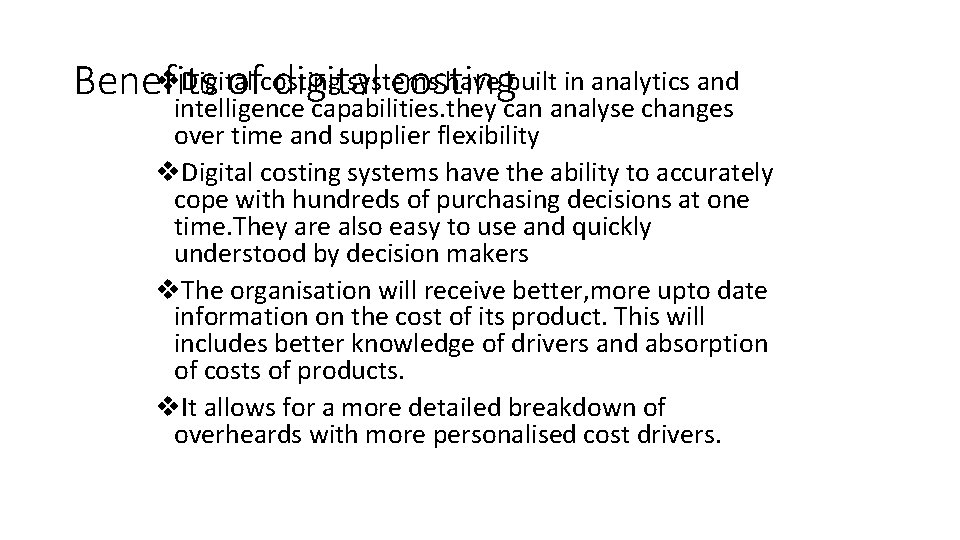 v. Digital systems have built in analytics and Benefits ofcosting digital costing intelligence capabilities.