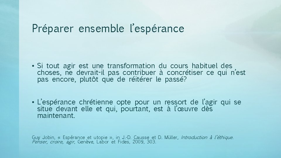 Préparer ensemble l’espérance • Si tout agir est une transformation du cours habituel des