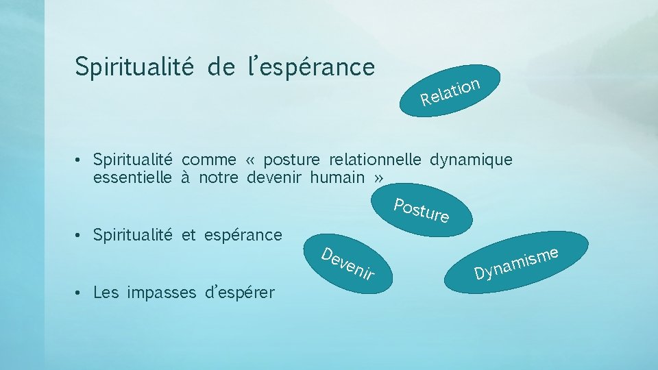Spiritualité de l’espérance tio a l e R n • Spiritualité comme « posture
