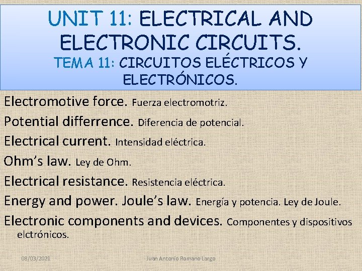 UNIT 11: ELECTRICAL AND ELECTRONIC CIRCUITS. TEMA 11: CIRCUITOS ELÉCTRICOS Y ELECTRÓNICOS. Electromotive force.