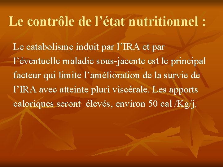 Le contrôle de l’état nutritionnel : Le catabolisme induit par l’IRA et par l’éventuelle