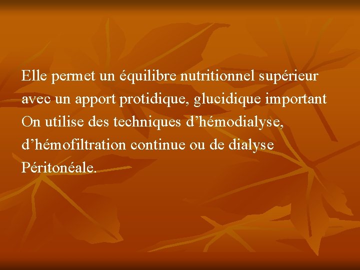 Elle permet un équilibre nutritionnel supérieur avec un apport protidique, glucidique important On utilise