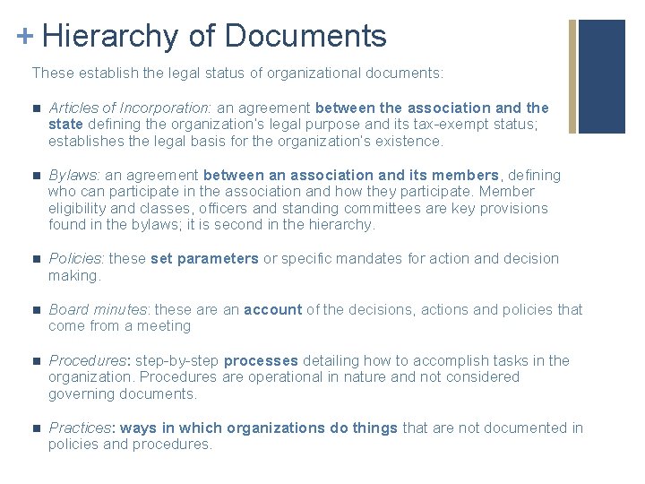 + Hierarchy of Documents These establish the legal status of organizational documents: n Articles