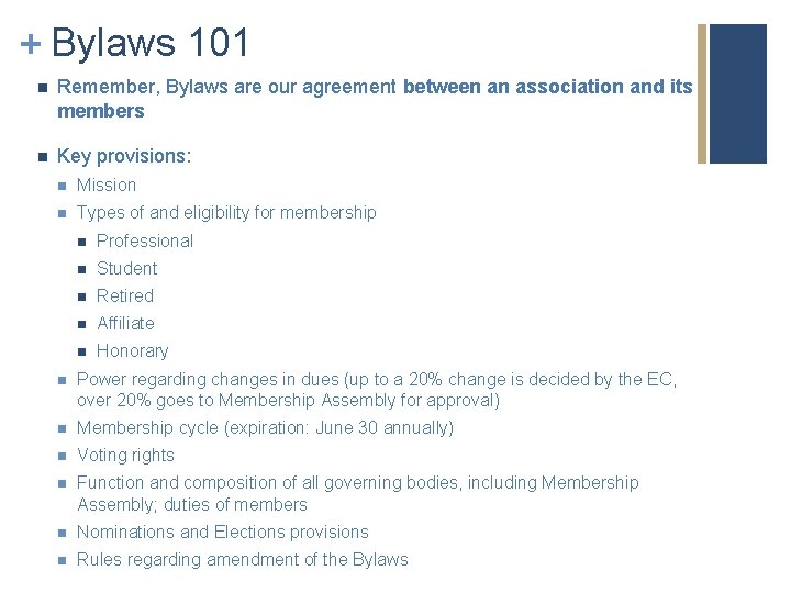 + Bylaws 101 n Remember, Bylaws are our agreement between an association and its