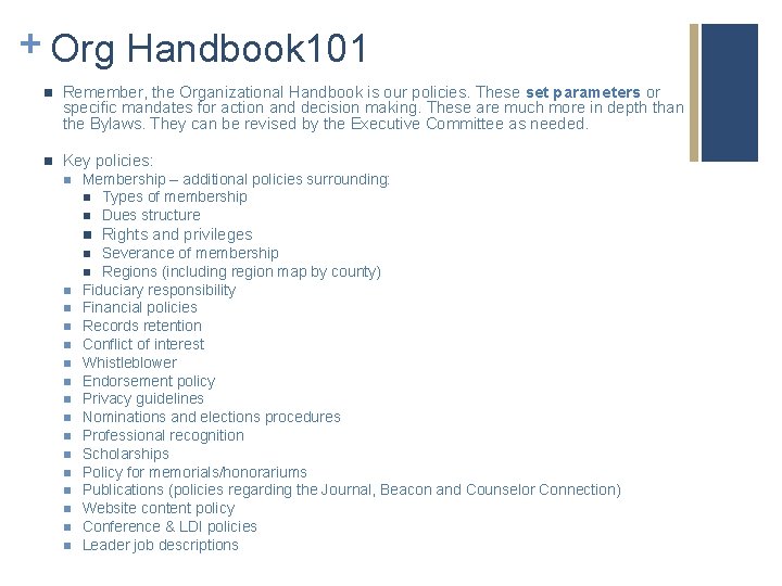+ Org Handbook 101 n Remember, the Organizational Handbook is our policies. These set