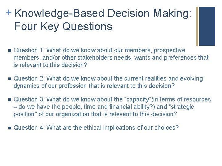 + Knowledge-Based Decision Making: Four Key Questions n Question 1: What do we know