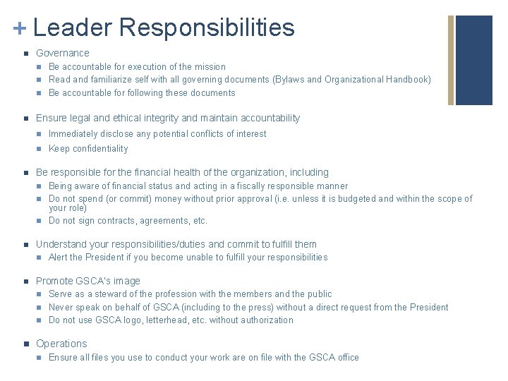 + Leader Responsibilities n Governance n n n Ensure legal and ethical integrity and