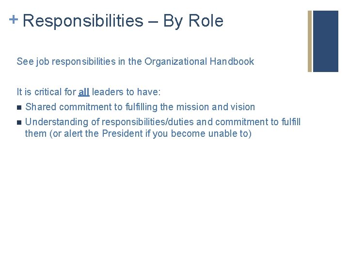 + Responsibilities – By Role See job responsibilities in the Organizational Handbook It is